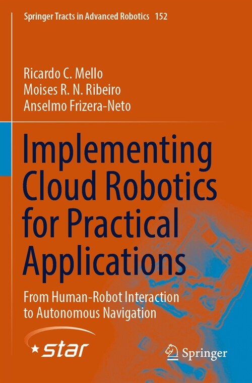 Implementing Cloud Robotics for Practical Applications: From Human-Robot Interaction to Autonomous Navigation (Paperback, 2023)
