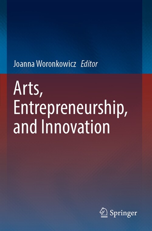 Arts, Entrepreneurship, and Innovation (Paperback, 2022)