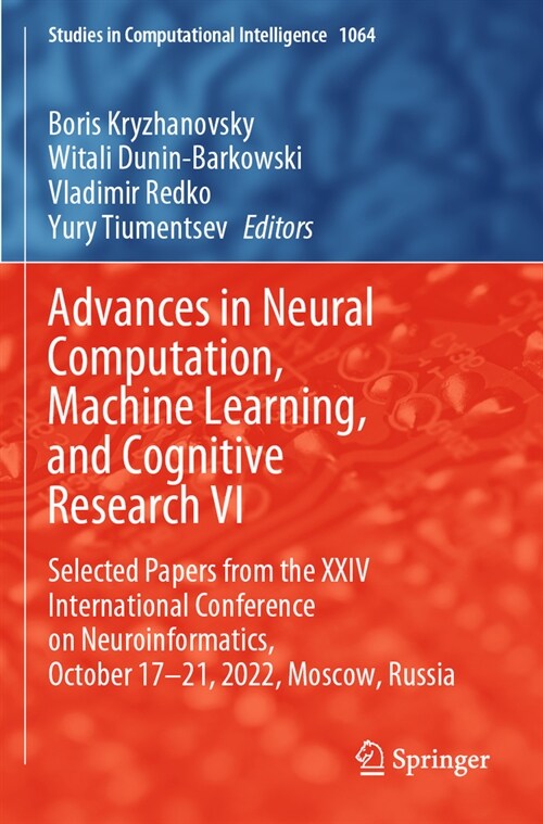 Advances in Neural Computation, Machine Learning, and Cognitive Research VI: Selected Papers from the XXIV International Conference on Neuroinformatic (Paperback, 2023)