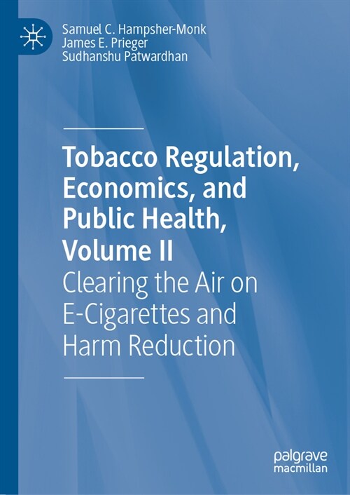 Tobacco Regulation, Economics, and Public Health, Volume II: Clearing the Air on E-Cigarettes and Harm Reduction (Hardcover, 2024)