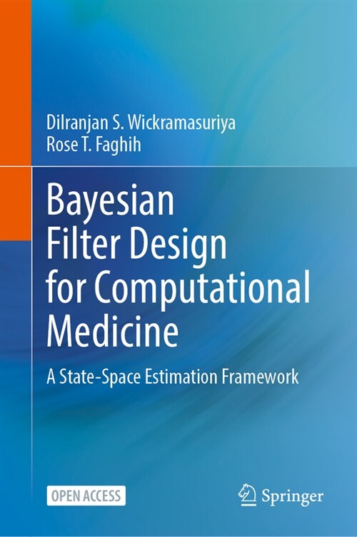 Bayesian Filter Design for Computational Medicine: A State-Space Estimation Framework (Hardcover, 2024)