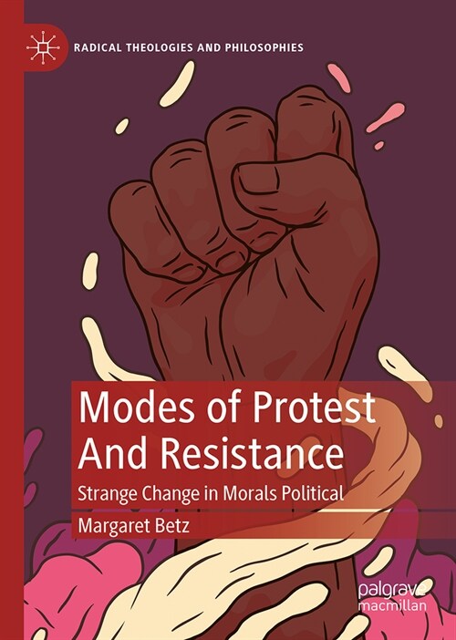 Modes of Protest and Resistance: Strange Change in Morals Political (Hardcover, 2023)