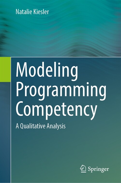 Modeling Programming Competency: A Qualitative Analysis (Hardcover, 2024)
