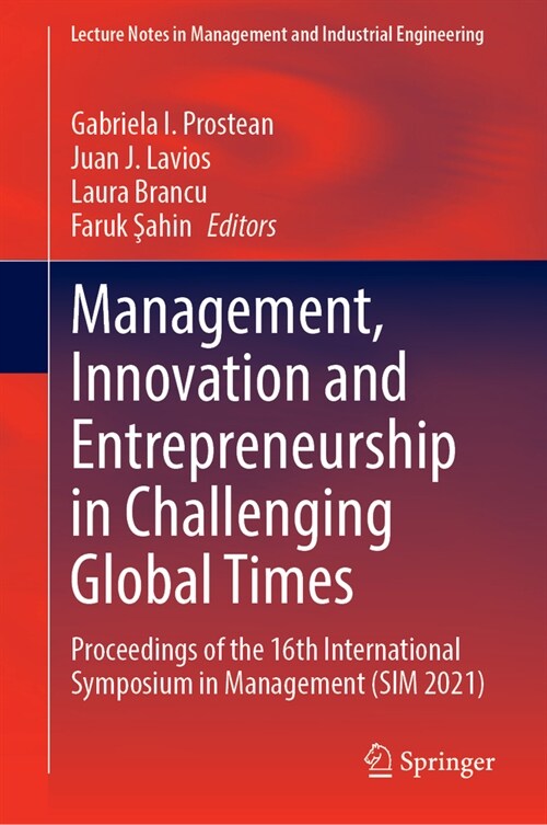 Management, Innovation and Entrepreneurship in Challenging Global Times: Proceedings of the 16th International Symposium in Management (Sim 2021) (Hardcover, 2024)