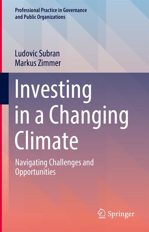Investing in a Changing Climate: Navigating Challenges and Opportunities (Hardcover, 2023)