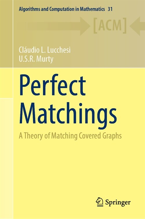 Perfect Matchings: A Theory of Matching Covered Graphs (Hardcover, 2024)
