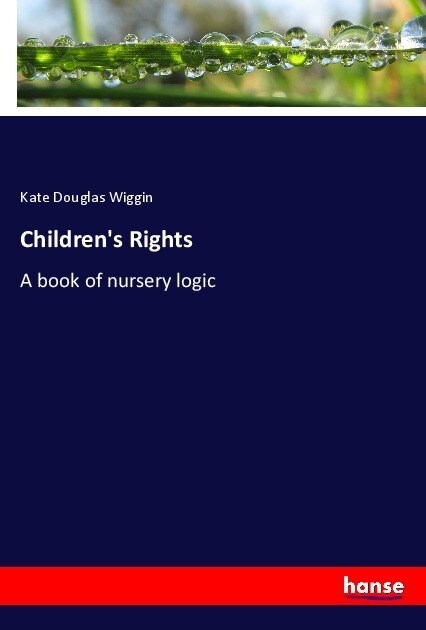 Childrens Rights: A book of nursery logic (Paperback)