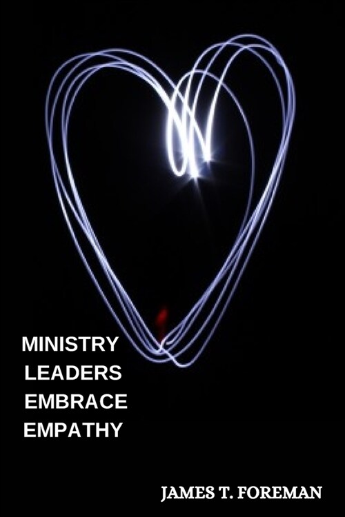 Ministry Leaders Embrace Empathy (Paperback)