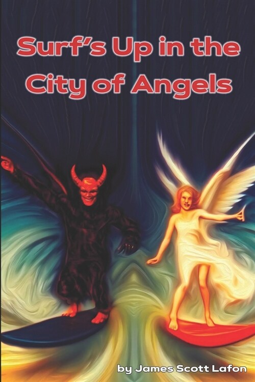 Surfs Up in the City of Angels (Paperback)