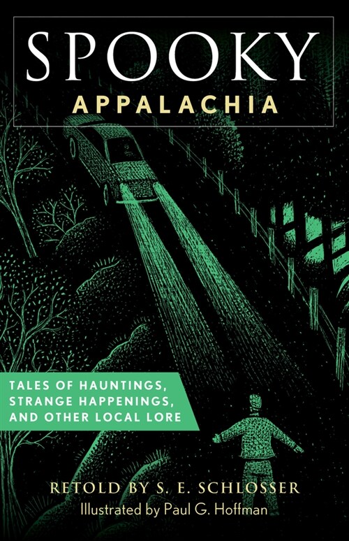 Spooky Appalachia: Tales of Hauntings, Strange Happenings, and Other Local Lore (Paperback)