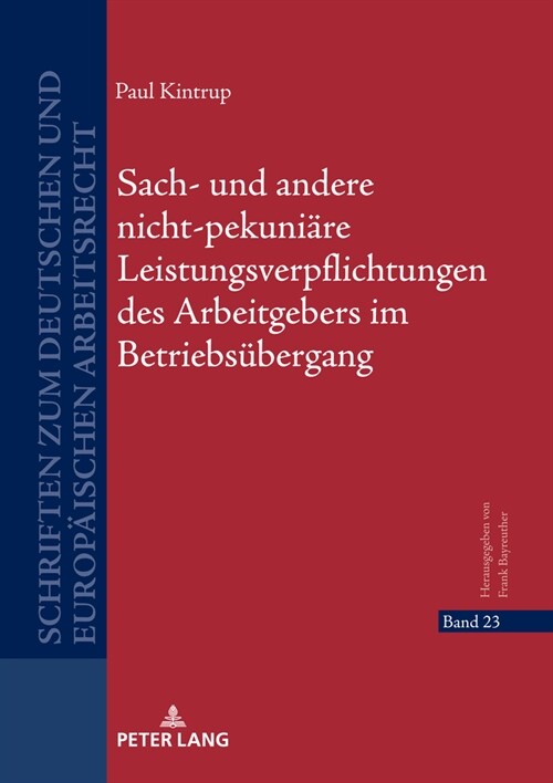 Sach- und andere nicht-pekuniaere Leistungsverpflichtungen des Arbeitgebers im Betriebsuebergang (Hardcover)