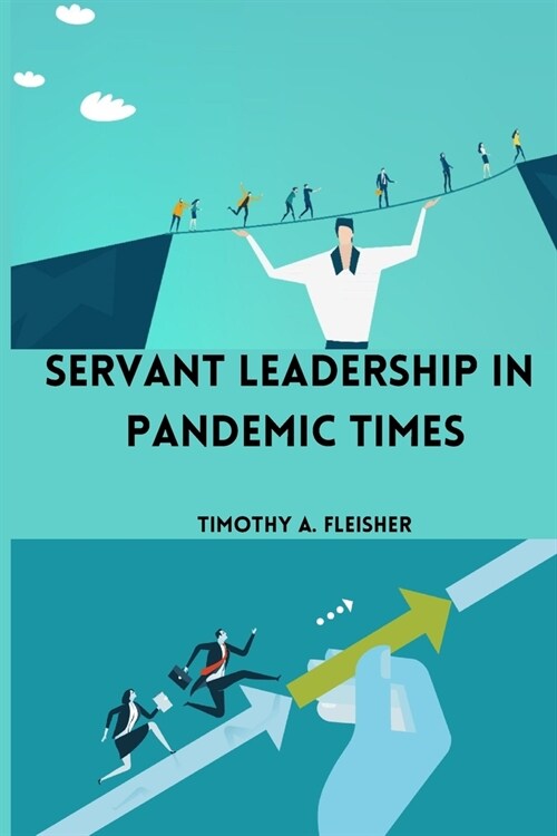 Servant Leadership in Pandemic Times (Paperback)