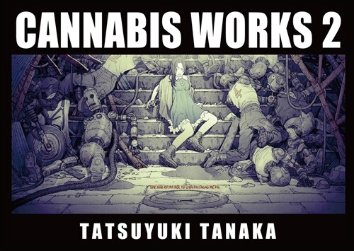 Cannabis Works 2 Tatsuyuki Tanaka Art Book (Hardcover, 2)