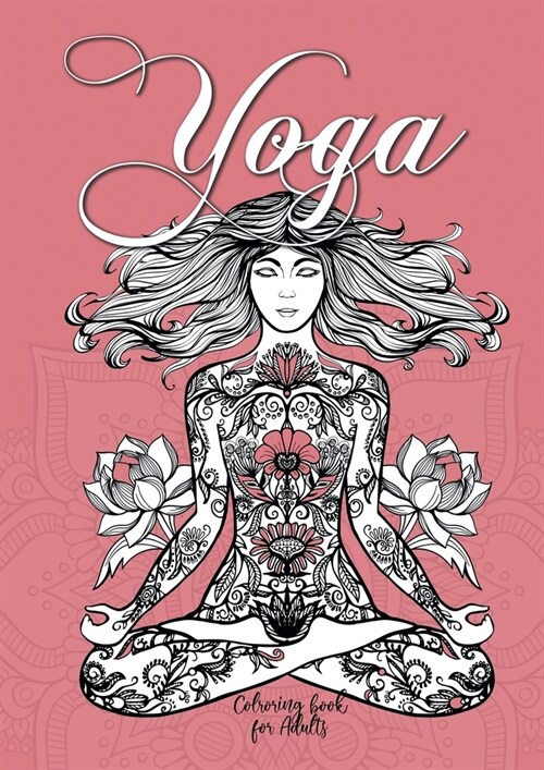 Yoga Coloring Book for Adults: Yoga Coloring Book for Adults Meditation Coloring Book for Adults Mindfulness Coloring Book (Paperback)