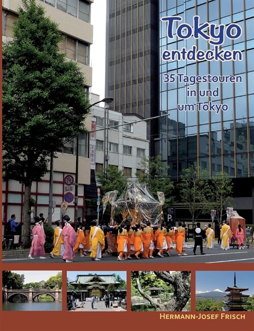 Tokyo entdecken: 35 Tagestouren in und um Tokyo (Paperback)