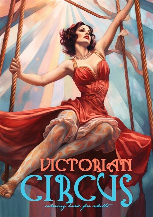Victorian Circus Coloring Book for Adults: Victorian Coloring Book for Adults Grayscale Victorian Circus Grayscale coloring book Victorian Fashion Col (Paperback)