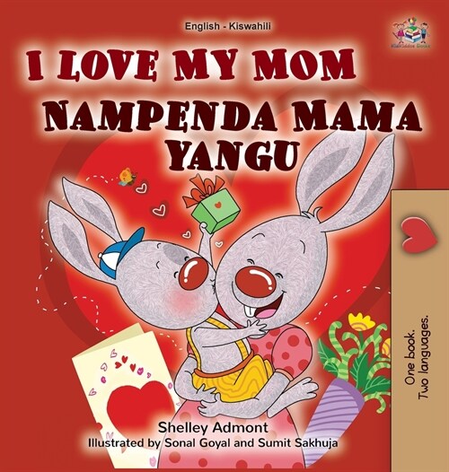 I Love My Mom (English Swahili Bilingual Book for Kids) (Hardcover)