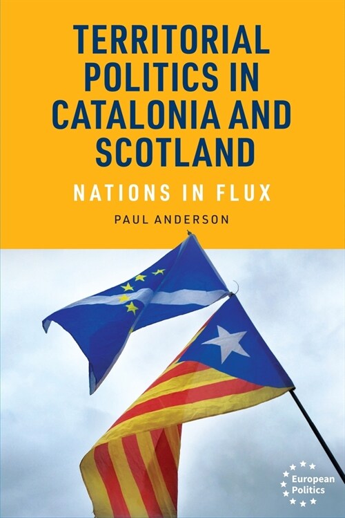 Territorial Politics in Catalonia and Scotland : Nations in Flux (Hardcover)