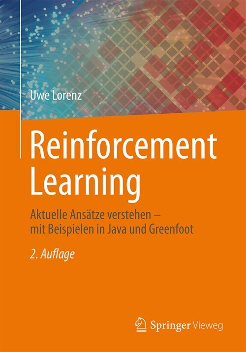 Reinforcement Learning: Aktuelle Ans?ze Verstehen - Mit Beispielen in Java Und Greenfoot (Paperback, 2, 2. Aufl. 2024)