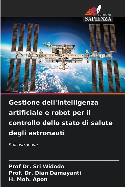 Gestione dellintelligenza artificiale e robot per il controllo dello stato di salute degli astronauti (Paperback)