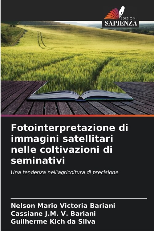 Fotointerpretazione di immagini satellitari nelle coltivazioni di seminativi (Paperback)