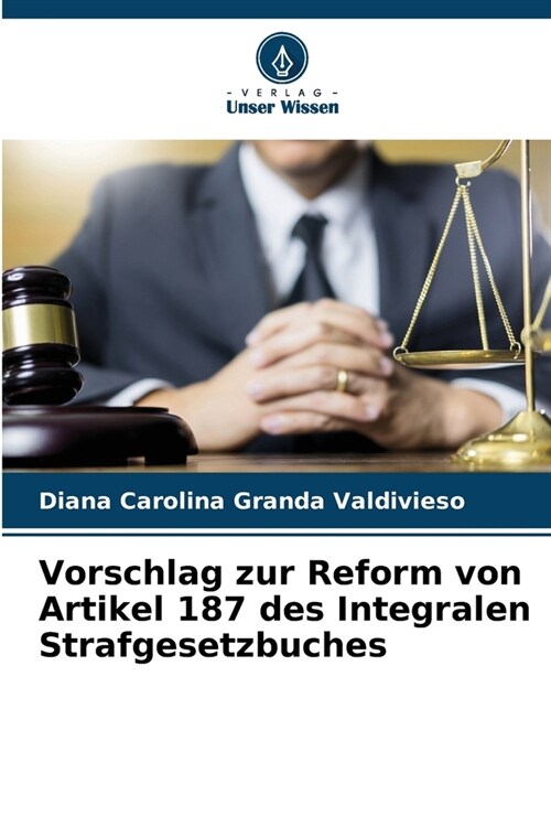 Vorschlag zur Reform von Artikel 187 des Integralen Strafgesetzbuches (Paperback)