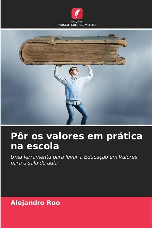 P? os valores em pr?ica na escola (Paperback)