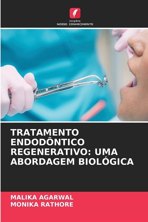 Tratamento Endod?tico Regenerativo: Uma Abordagem Biol?ica (Paperback)