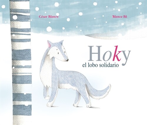 Hoky El Lobo Solidario (Hoky the Caring Wolf) (Hardcover)