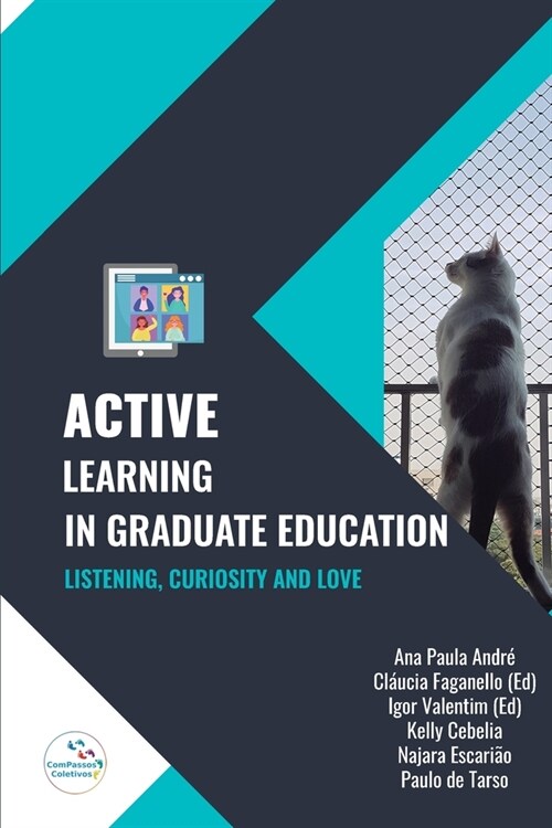 Active Learning in Graduate Education: listening, curiosity and love (Paperback)