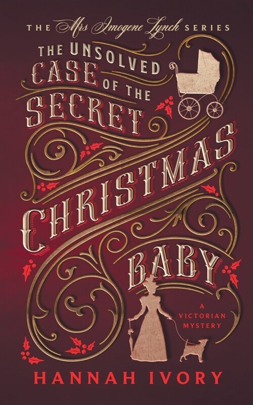 The Unsolved Case of the Secret Christmas Baby: A Victorian Cozy Mystery (Paperback)