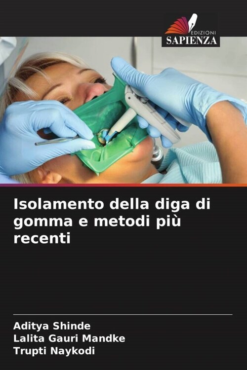 Isolamento della diga di gomma e metodi pi?recenti (Paperback)