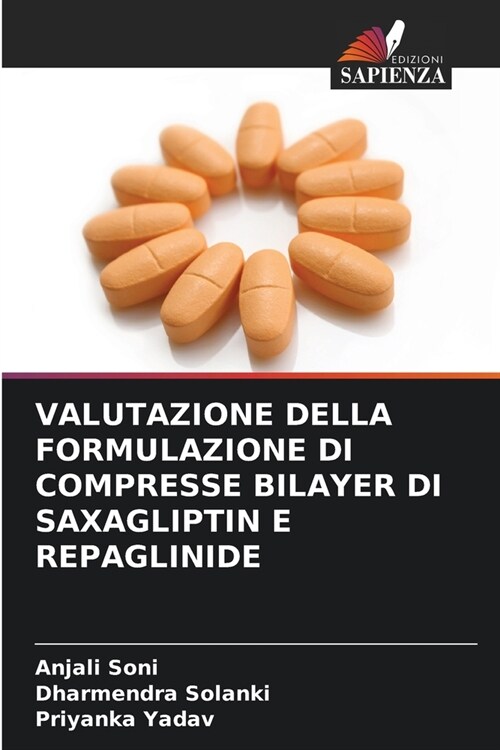 Valutazione Della Formulazione Di Compresse Bilayer Di Saxagliptin E Repaglinide (Paperback)