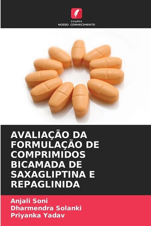 Avalia豫o Da Formula豫o de Comprimidos Bicamada de Saxagliptina E Repaglinida (Paperback)