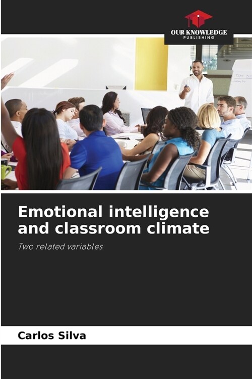 Emotional intelligence and classroom climate (Paperback)