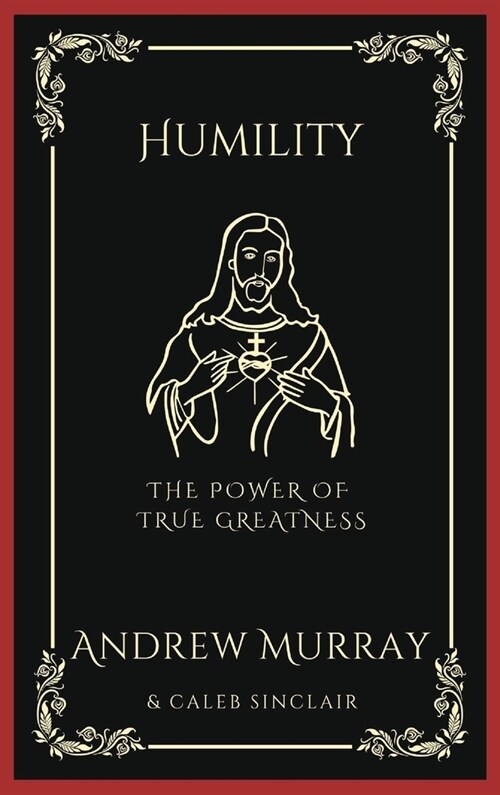 Humility: The Power of True Greatness (Grapevine Press) (Hardcover)