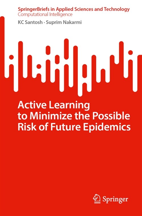 Active Learning to Minimize the Possible Risk of Future Epidemics (Paperback, 2023)