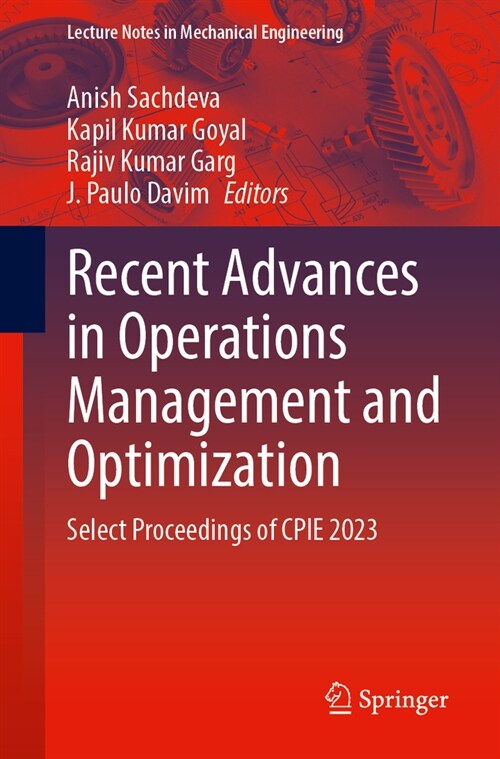 Recent Advances in Operations Management and Optimization: Select Proceedings of Cpie 2023 (Paperback, 2024)