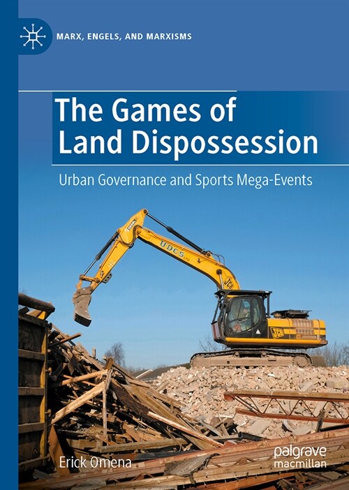 The Games of Land Dispossession: Urban Governance and Sports Mega-Events (Hardcover, 2023)