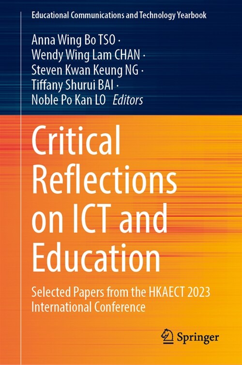 Critical Reflections on Ict and Education: Selected Papers from the Hkaect 2023 International Conference (Hardcover, 2023)