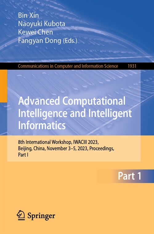Advanced Computational Intelligence and Intelligent Informatics: 8th International Workshop, Iwaciii 2023, Beijing, China, November 3-5, 2023, Proceed (Paperback, 2024)