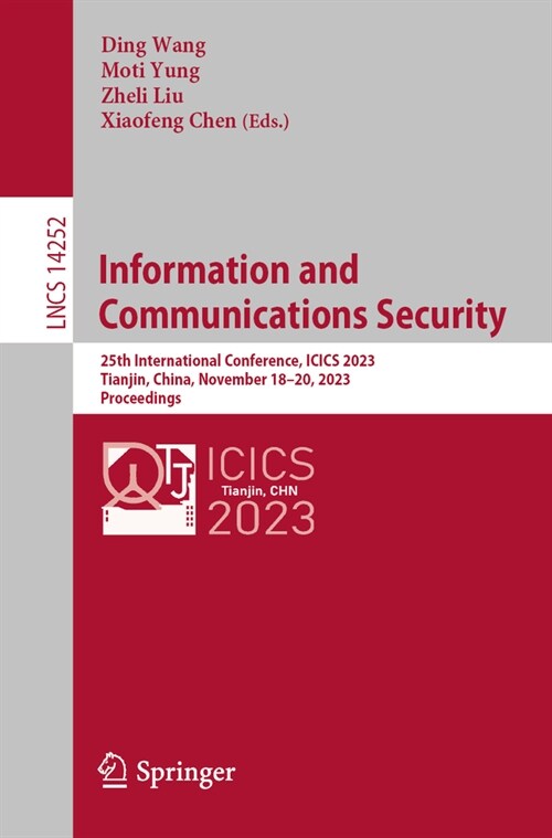 Information and Communications Security: 25th International Conference, Icics 2023, Tianjin, China, November 18-20, 2023, Proceedings (Paperback, 2023)
