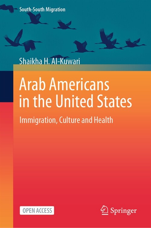 Arab Americans in the United States: Immigration, Culture and Health (Hardcover, 2024)