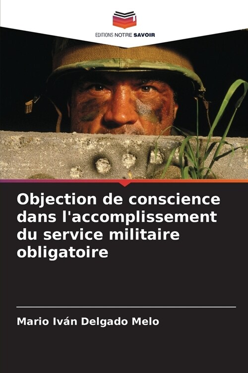 Objection de conscience dans laccomplissement du service militaire obligatoire (Paperback)