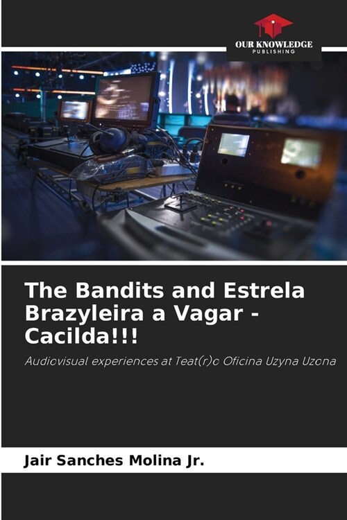 The Bandits and Estrela Brazyleira a Vagar - Cacilda!!! (Paperback)