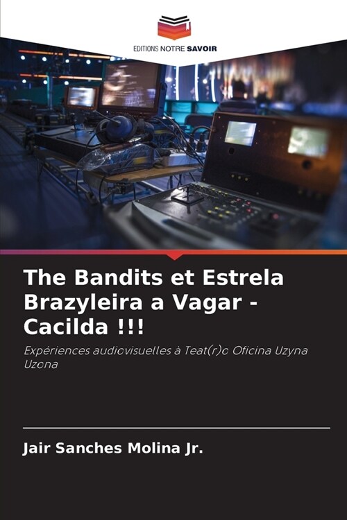 The Bandits et Estrela Brazyleira a Vagar - Cacilda !!! (Paperback)