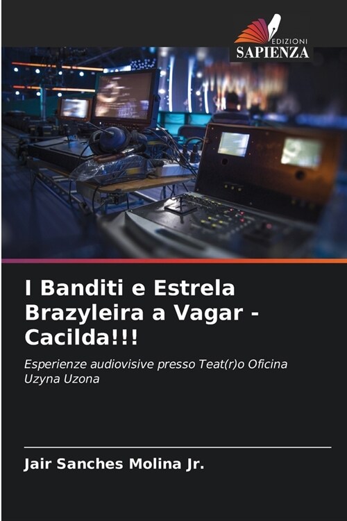 I Banditi e Estrela Brazyleira a Vagar - Cacilda!!! (Paperback)