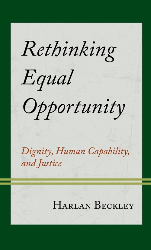 Rethinking Equal Opportunity: Dignity, Human Capability, and Justice (Hardcover)