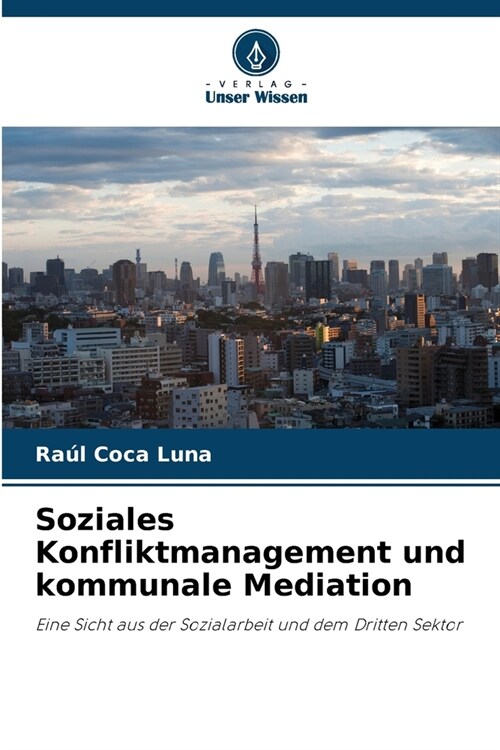 Soziales Konfliktmanagement und kommunale Mediation (Paperback)