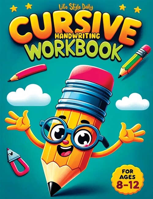 Cursive Workbook for Kids ages 8-12: A Beginners Workbook For Learning Beautiful And Magical Calligraphy - A Book for Children to Learn Traditional I (Paperback)